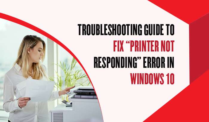 Troubleshooting Guide to Fix “Printer not Responding” Error