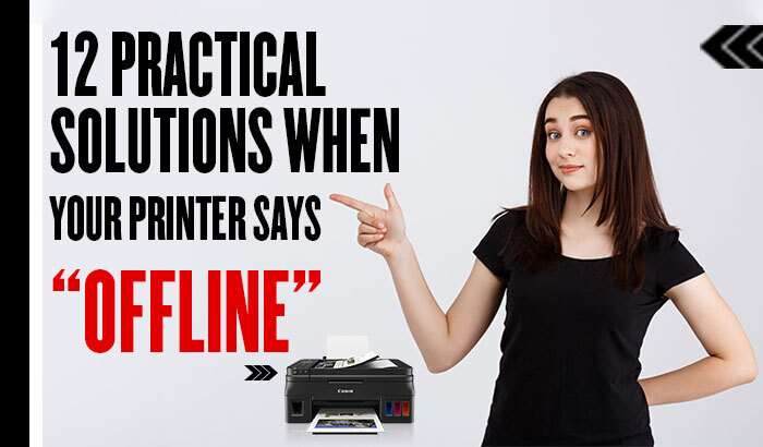 12 Practical Solutions When Your Printer Says “offline”
