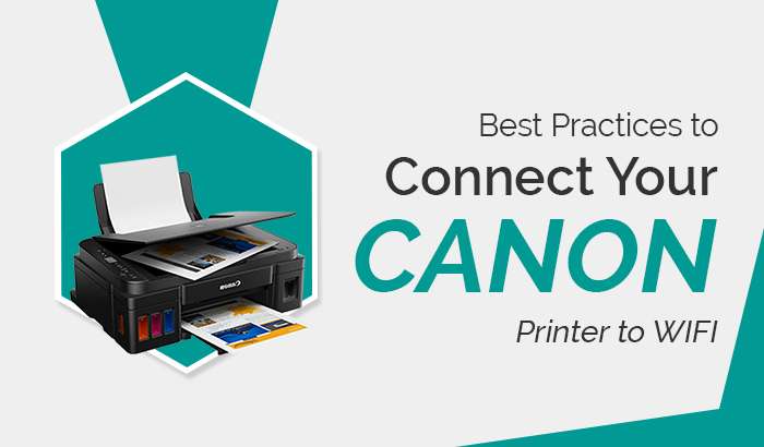 Best Practices to Connect Your Canon Printer to WIFI