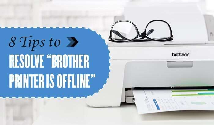 8 Tips to Resolve “Brother printer is offline”