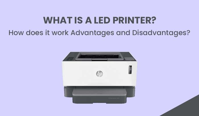 What is a LED Printer? How does it work Advantages and Disadvantages?