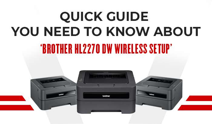 Quick Guide You Need to Know About ‘brother hl2270 dw wireless setup’